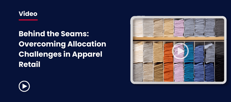 Behind the Seams_ Overcoming Allocation Challenges in Apparel Retail