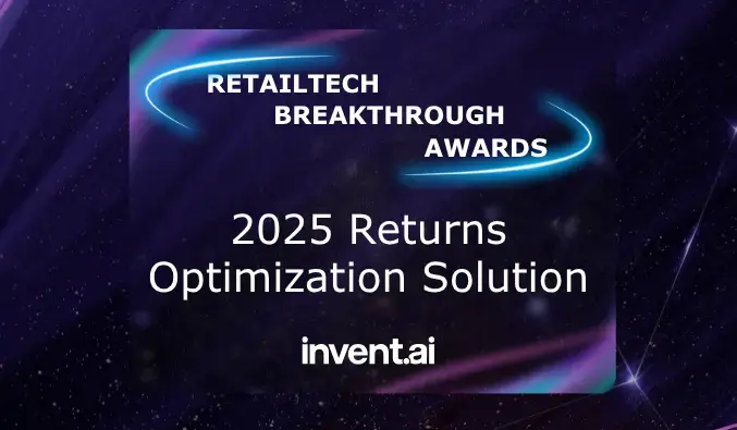 Invent.ai named 2025 Returns Optimization Solution winner at the RetailTech Breakthrough Awards, recognizing innovation in retail returns and inventory technology.